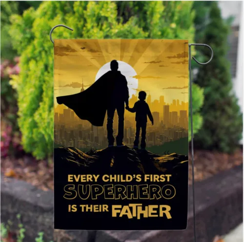Every Child's First Superhero Is Their Father Happy HOUSE FLAG GARDEN FLAG Xmas