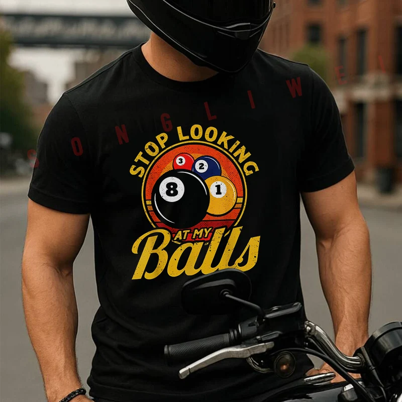 

Funny Billiards Don't Look At My Ball Moto T-Shirt Fashion Men And Women Aesthetic High Quality Cotton Tees