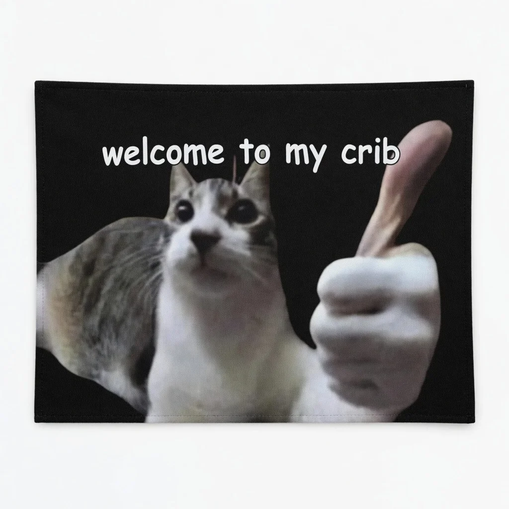 Welcome to My Crib Cat Meme Tapestry Funny Weird College Dorm Decor Flat Print Unhinged Wall Art for Living Room Bedroom