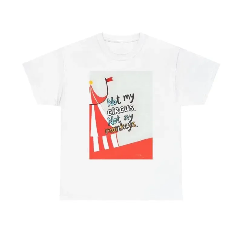 Not My Circus Monkeys T Shirt Funny Vintage Heavy Cotton