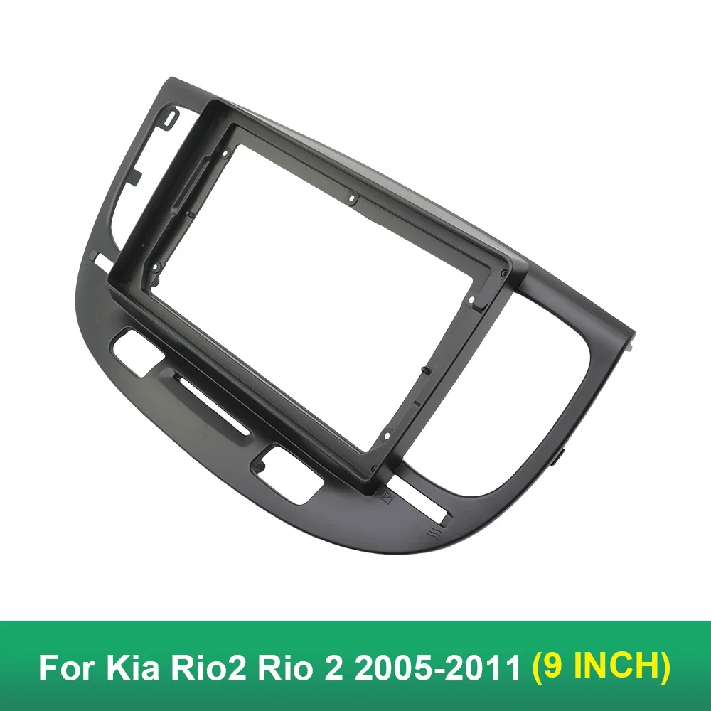 Car Frame for Kia Rio2 Rio 2 2005 06 07 08 09 10 2011 Dashboard Accessories Refitting Stereo 9 inch Fascia Panel Trim Kit