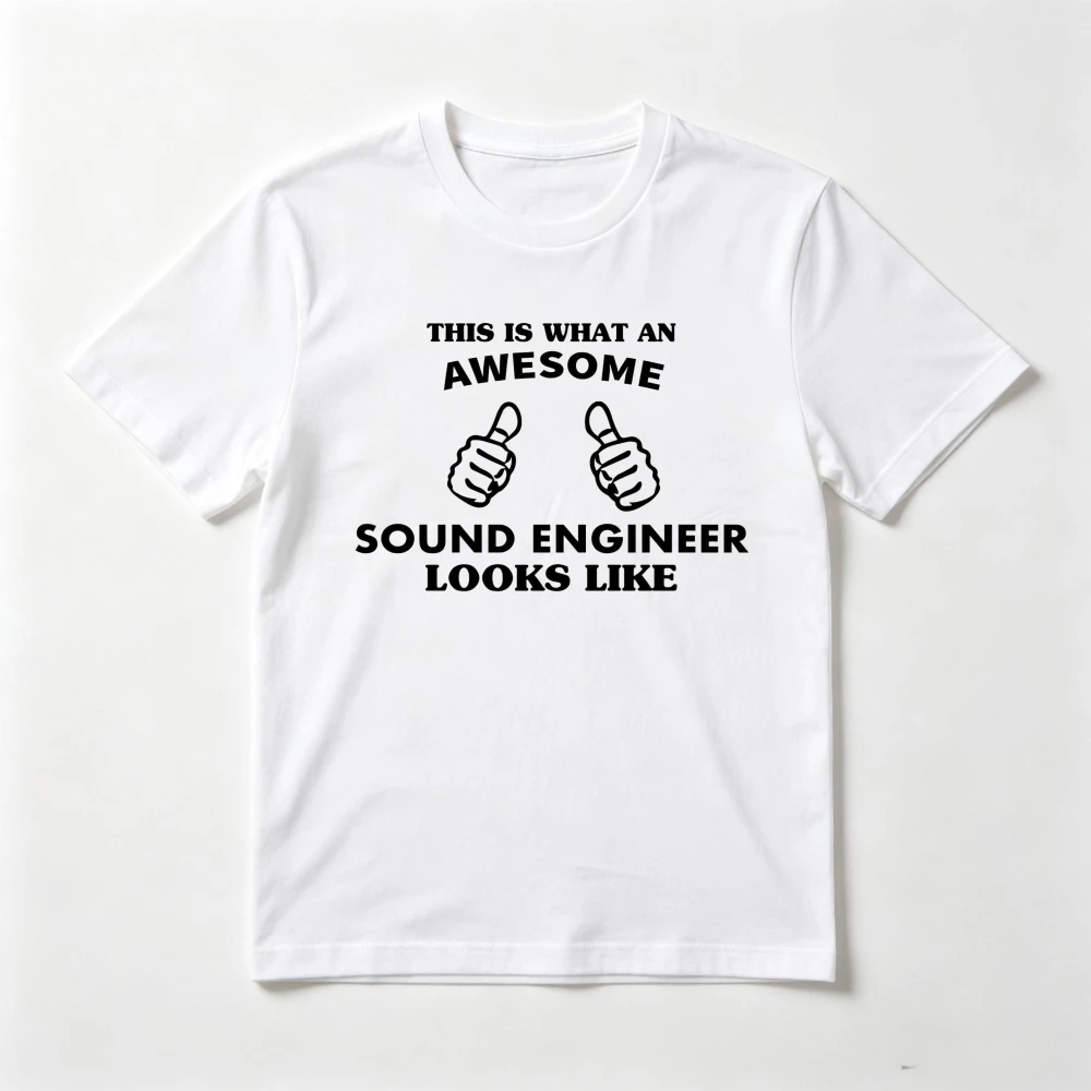 This Is What An Awesome Sound Engineer Looks Like Tshirt Sound Engineer T-Shirt Summer Short Sleeve O-neck Man Women Tees