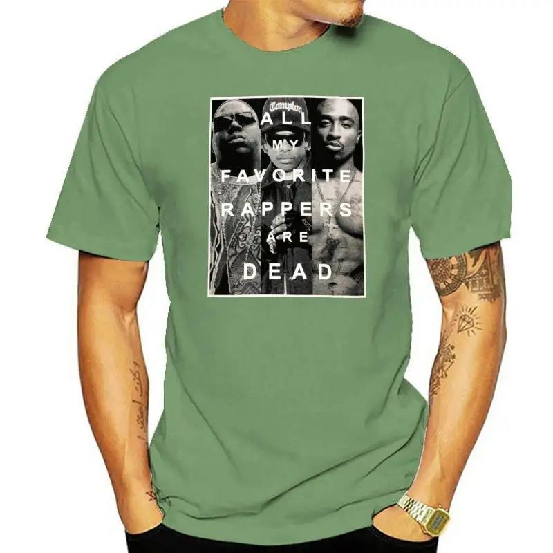 All My Favorite Rappers Are Dead Black T-Shirt 2Pac B.I.G Eazy Tupac Summer 2022 100% Cotton Print Men O-Neck Casual T Shirts