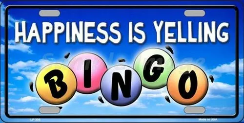 Happiness Is Yelling Bingo Metal Novelty License Plate Aluminum