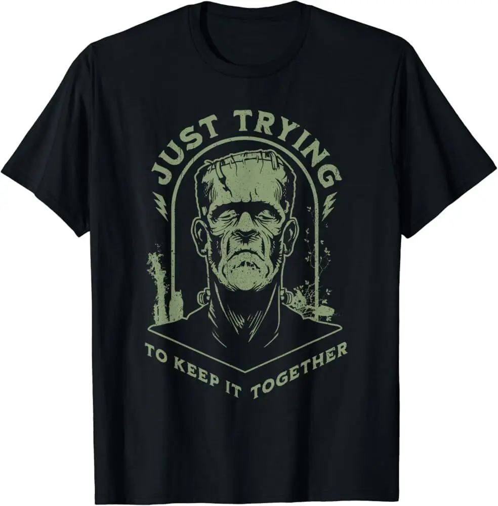 Funny Frankenstein Monster Just Trying to Keep it Together T-Shirt