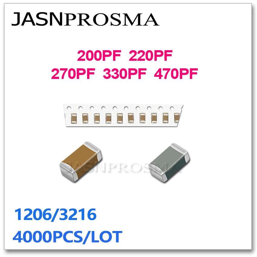 JASNPROSMA 4000PCS 1206 X7R RoHS 10% 200PF 220PF 270PF 330PF 470PF 221 271 K 50V SMD High quality Capacitor New goods