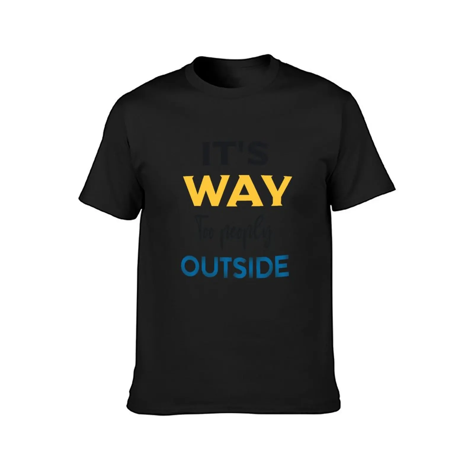 T-shirt It's Way Too Peoply Outside pour hommes, Économie à séchage rapide, Économie vierges drôles, Économie à la mode