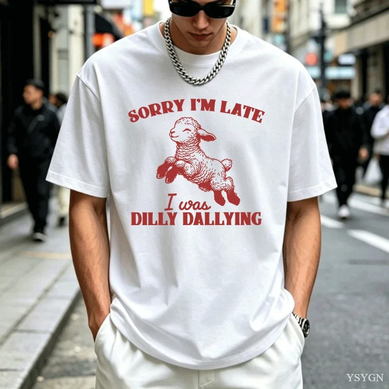 Sorry I'm Late I Was Dilly Dallying T-Shirt Baby Lamb Sheep Cute Graphic T Shirts Funny Animal Sayings T Shirt Strreetwear Tops