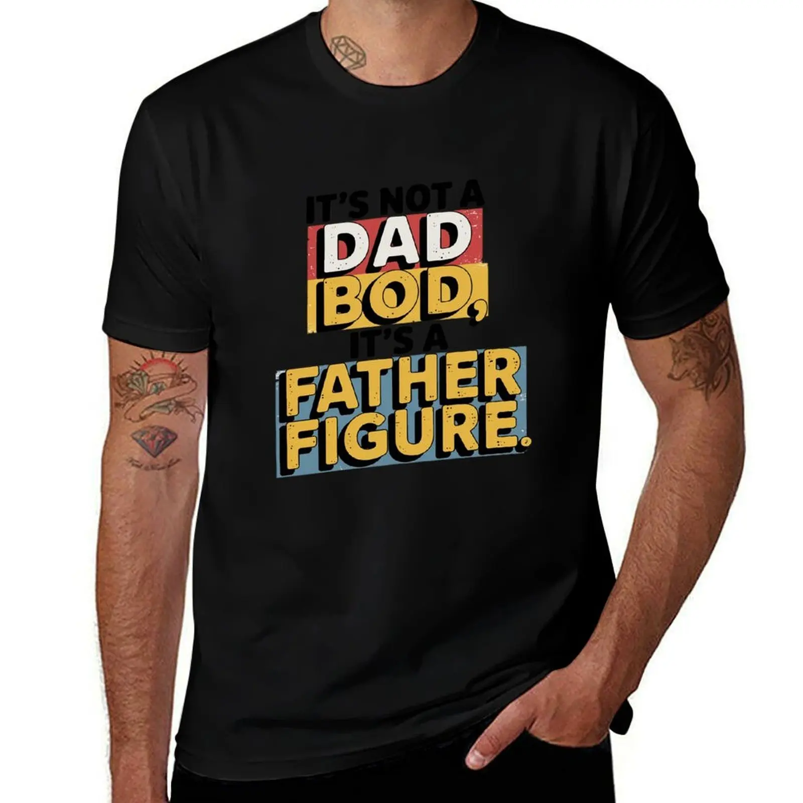 

It's Not A Dad Bod It's A Father Figure T-Shirt oversized graphic tee cotton man t-shirts Luxury man clothes for men