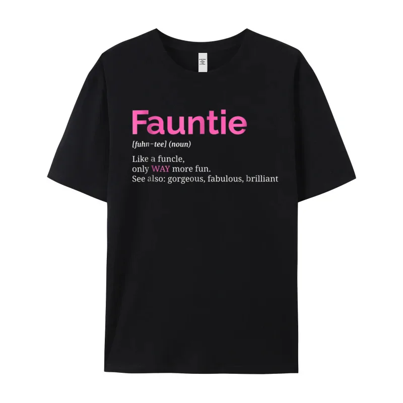 Fauntie TShirt Auntie T Shirt Design Tops & Tees Short Sleeve Dad 100% Cotton Christmas O Neck T-Shirt Classic Tee Shirt Latest