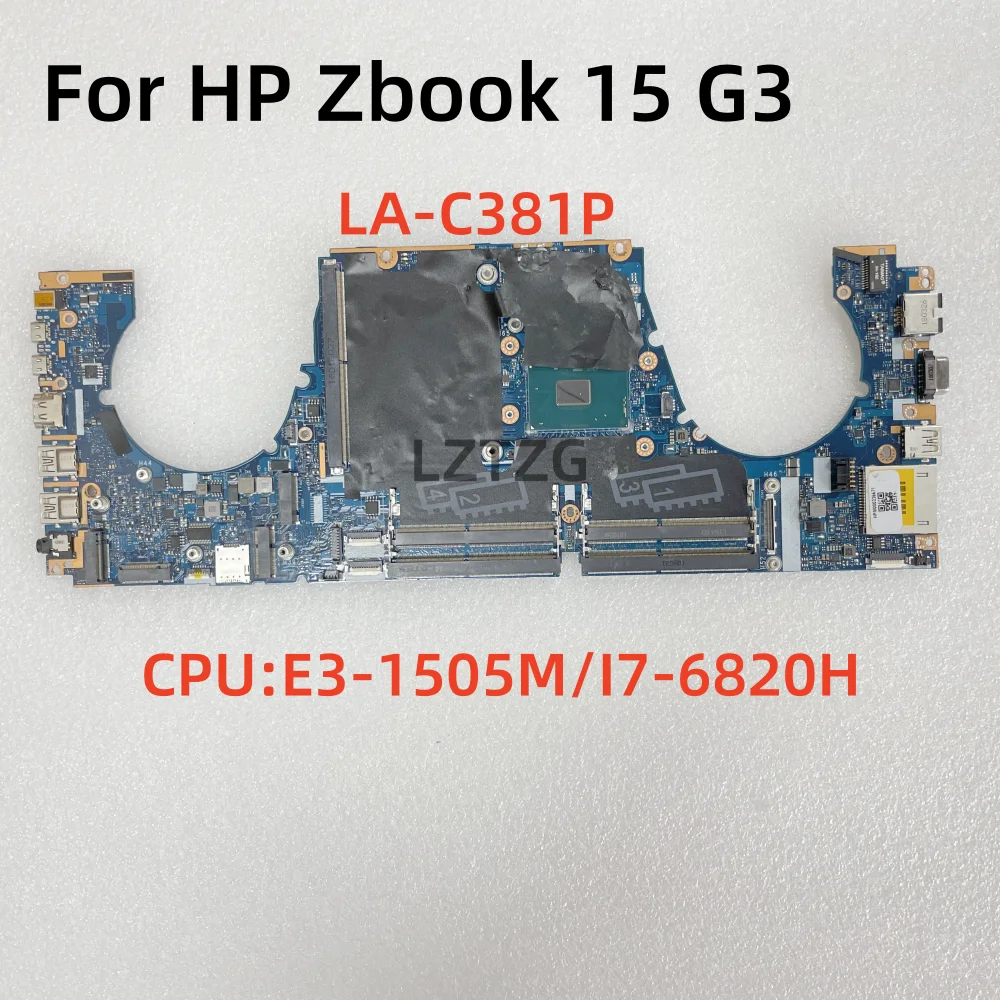 

LA-C381P For HP ZBOOK 15 G3 Laptop Motherboard CPU E3-1505M/I7-6820H UMA 848223-601 848221-601 100% Tested OK