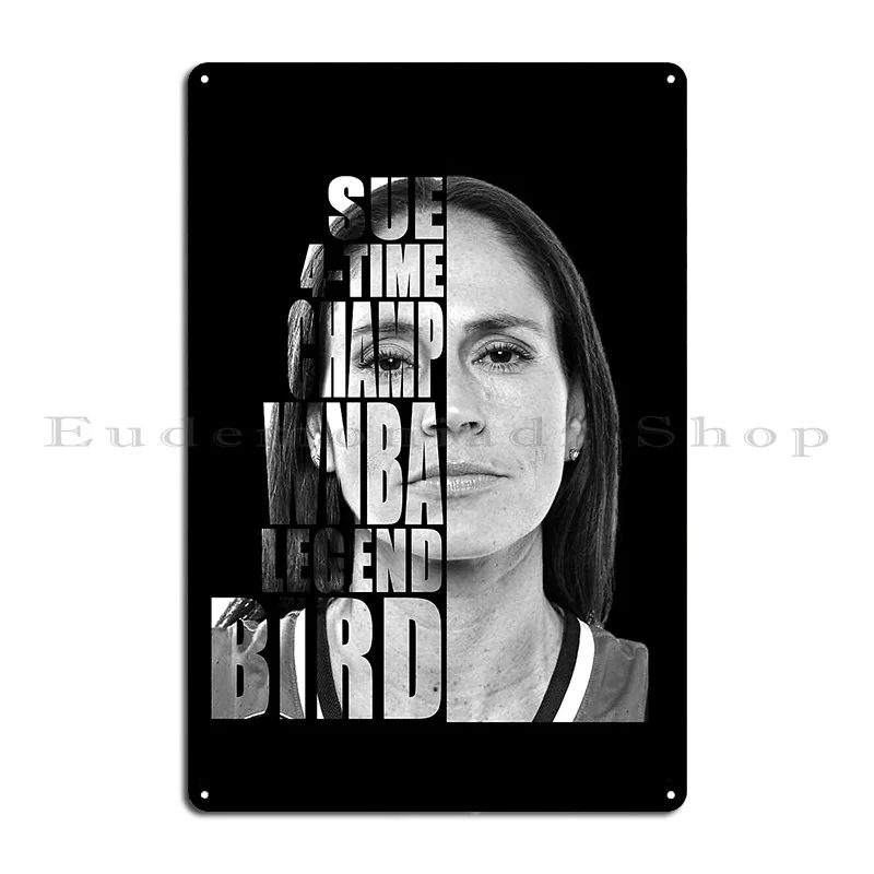 Sue Bird Legacy Metal Plaque Poster Designer Club Funny Wall Decor Wall Cave Tin Sign Poster