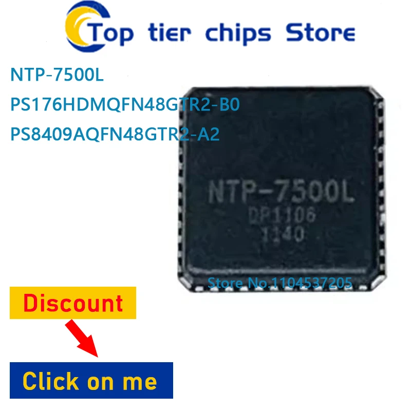 

10 шт. ~ 5 шт./лот NTP-7500L PS176HDMQFN48GTR2-B0 PS176HDM PS8409AQFN48GTR2-A2 PS8409A QFN 100% НОВЫЕ