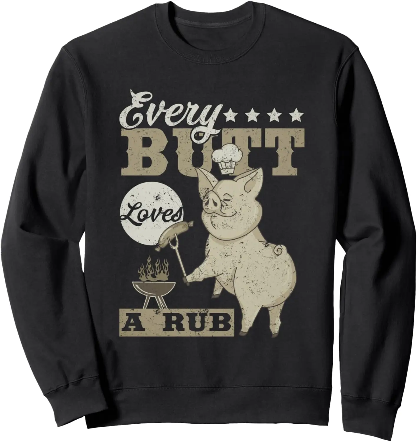 Every Butt Loves A Rub - Funny Pig Prok BBQ Grill Gift Sweatshirt