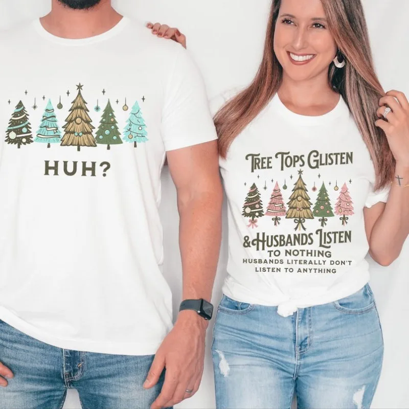 Funny Couples Ugly Christmas Cotton T-Shirts Tree Tops Glisten & Husbands Listen To Nothing Funny Christmas Couples Matching Tee