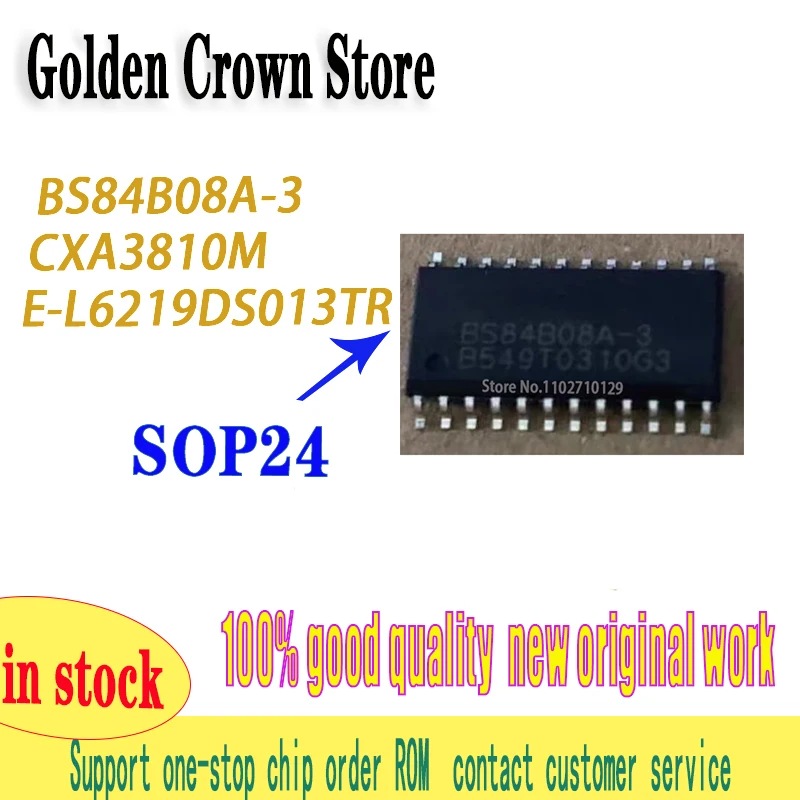 5Pcs/Lot  BS84B08A-3 BS84B08A SOP-24 A3810M CXA3810M  E-L6219DS013TR L6219DS New and Original In Stock