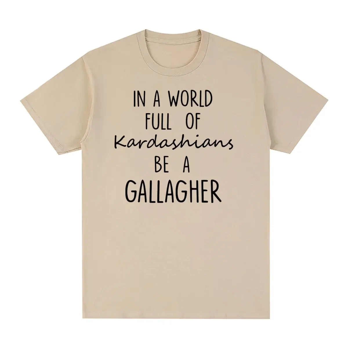 SHAMELESS Vintage T-shirt in A World Gallagher Quotes TV Shows Inspired Unisex Cotton Men T Shirt New Tee Tshirt Womens Tops