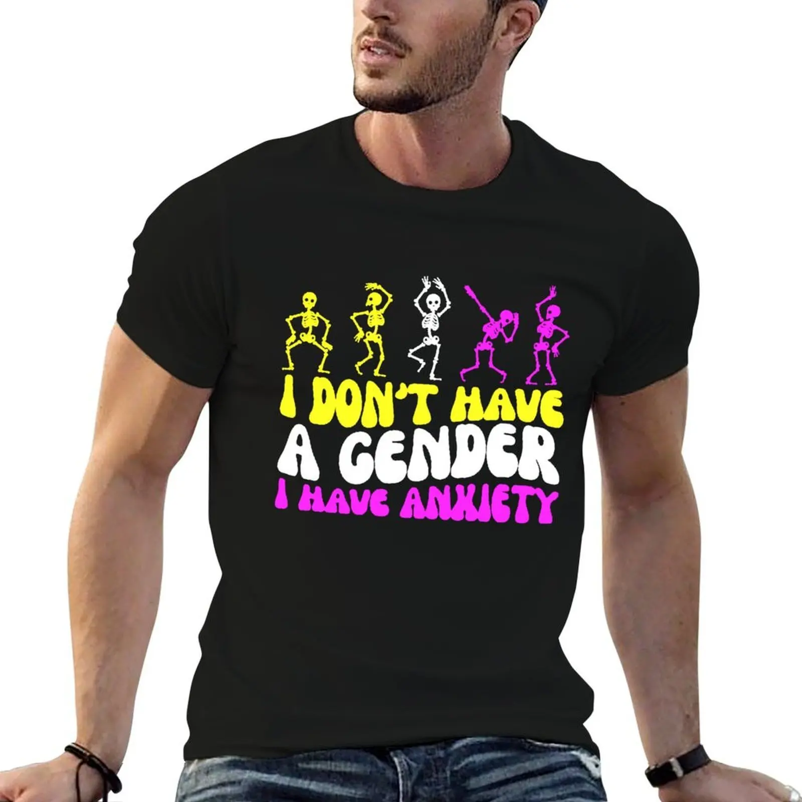 I don't Have a Gender I Have Anxiety T-Shirt quick drying Luxury man shirts men