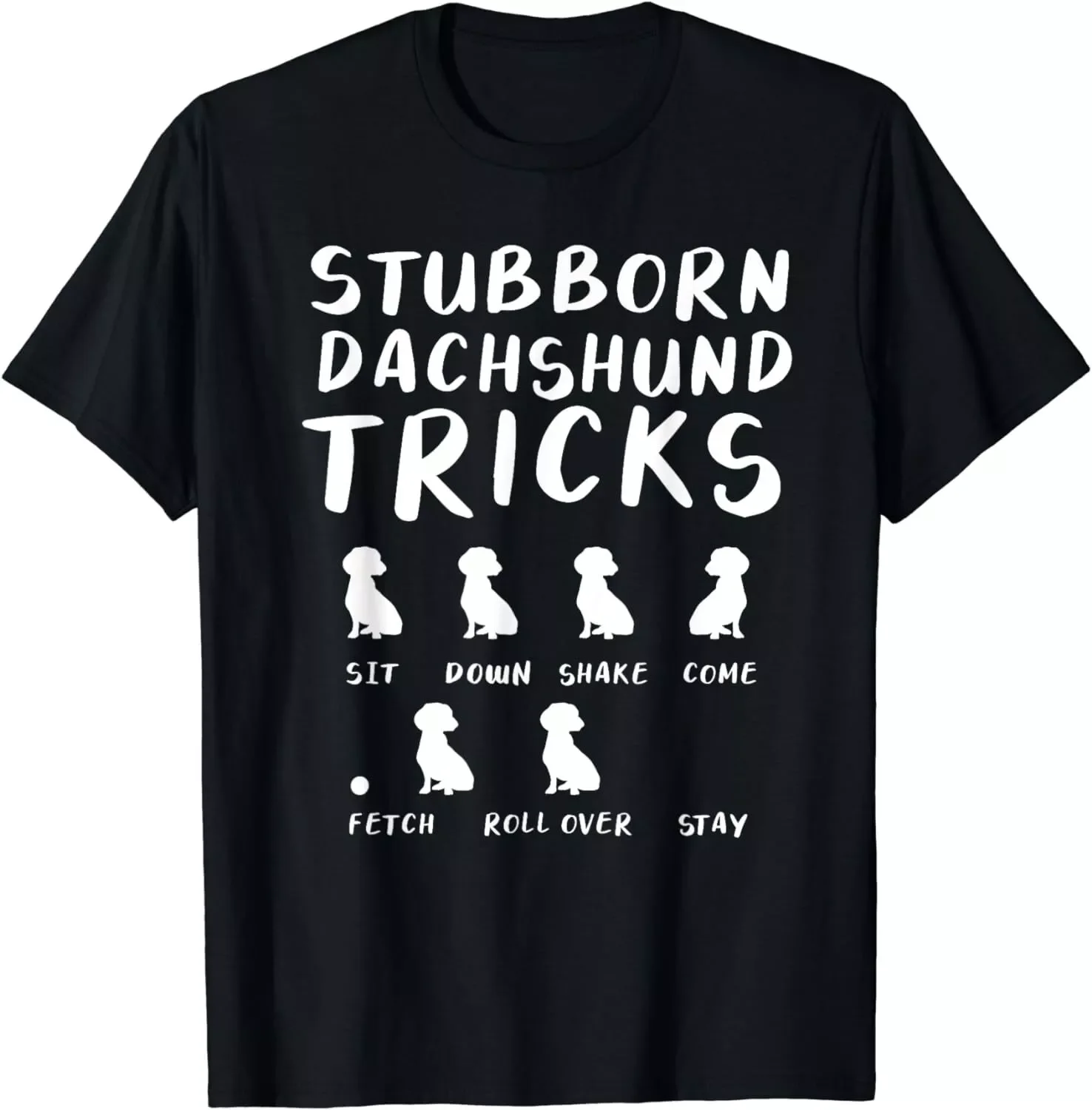 Stubborn Dachshund Tricks Wiener For A Dog Lover Men's Unisex T-Shirt Size S-5XL