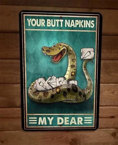 Your Butt Napkins My Dear Snake  Metal Wall Sign Bathroom Animal Poster
