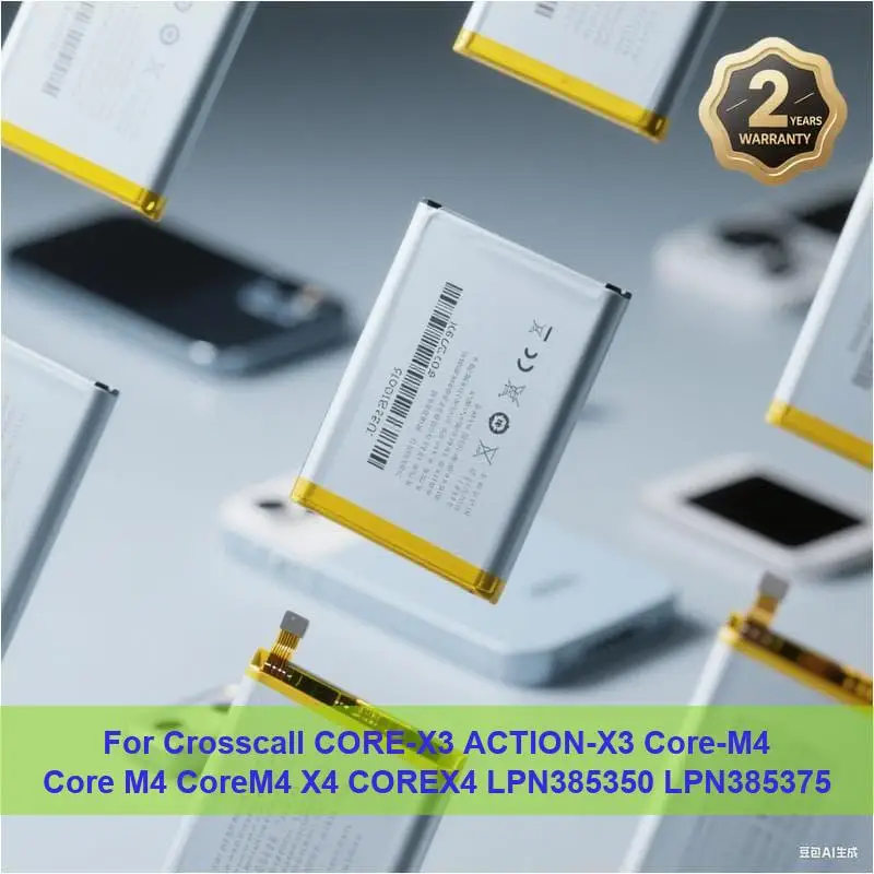 

Battery For Crosscall CORE-X3 ACTION-X3 Core-M4 Core M4 CoreM4 X4 COREX4 LPN385350 LPN385375