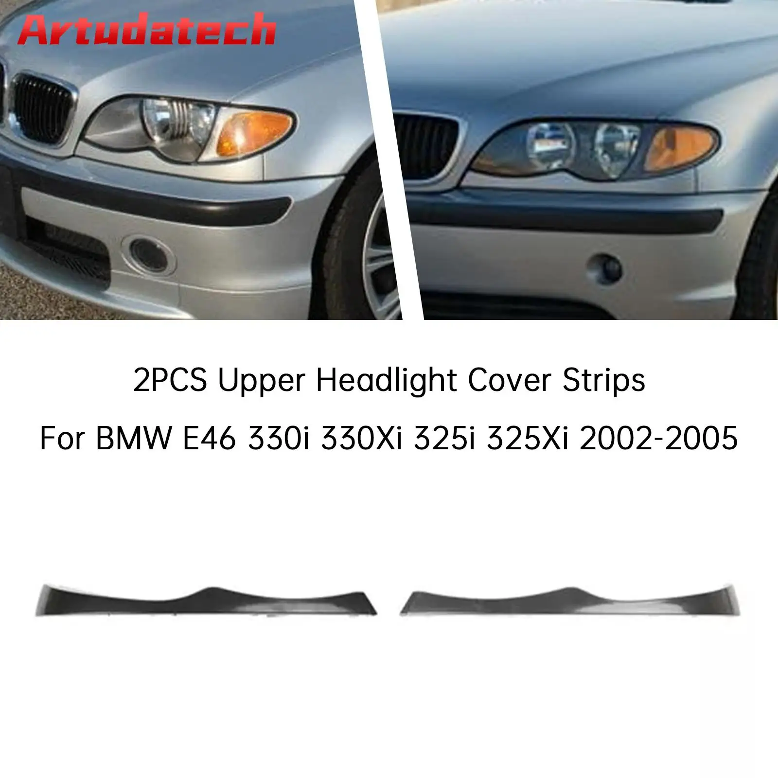 Artudatech 2 قطعة شرائط غطاء المصباح العلوي لسيارات BMW E46 330i 330Xi 325i 325Xi 2002-2005