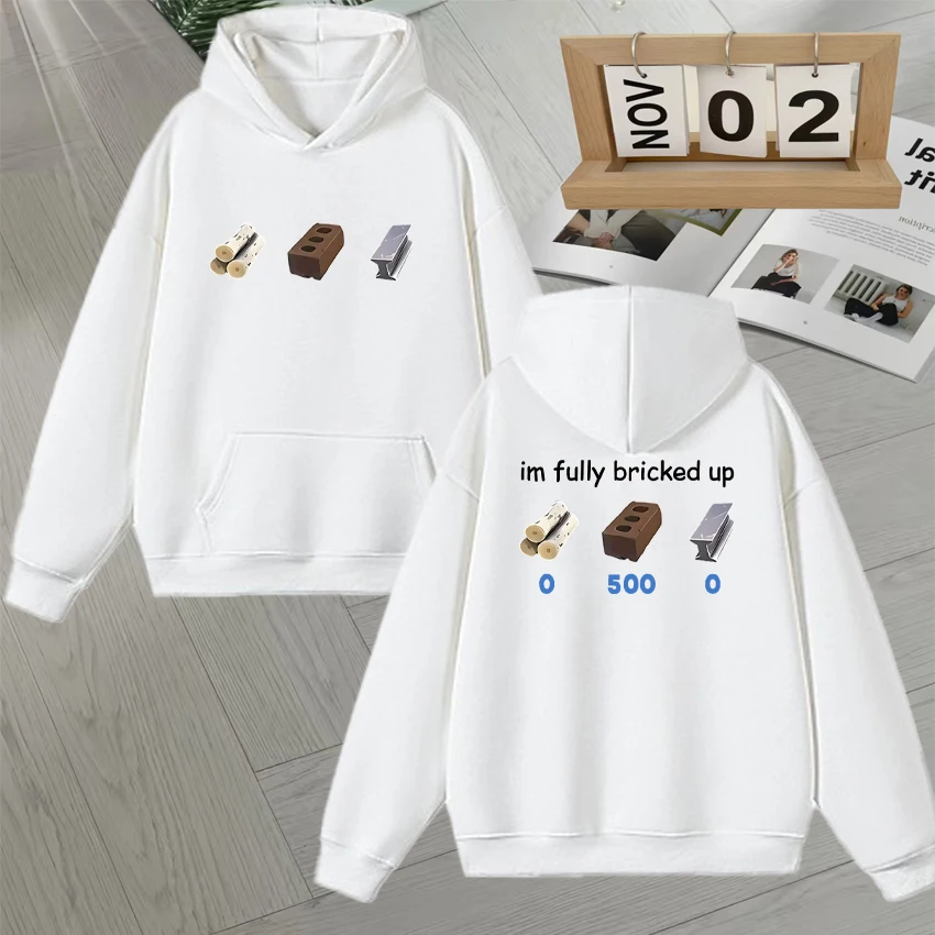 2025 Funny Saying I’m Im Fully Bricked Up Hoodie Men Women Family Holiday Gift Pattern Sweatshirt Unisex Fleece Unisex Pullovers