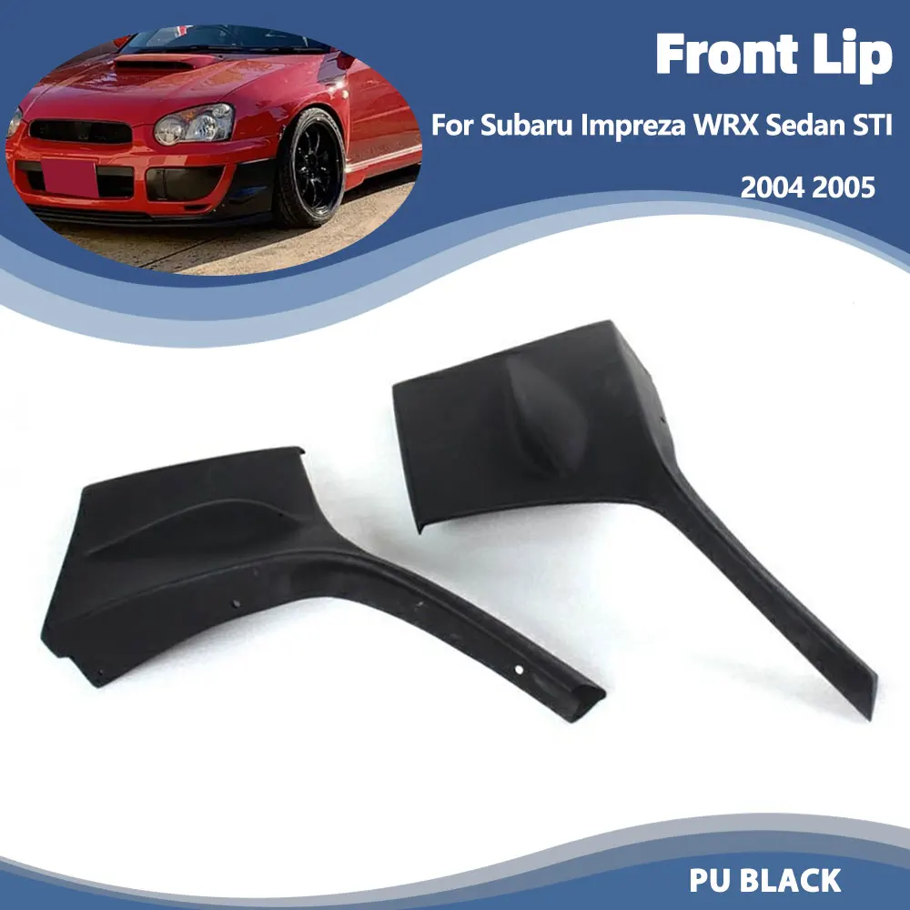 Car Front Bumper Splitters for Subaru Impreza WRX Sedan STI 2004 2005 Side Chin Lips Cupwings Flap Winglets PU Black