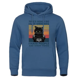 Cat Thats What I Do I Lift Weights I Hate People Hoodies Man Hip Hop High Quality Hoodie Harajuku Hoody Fashion Loose Clothing