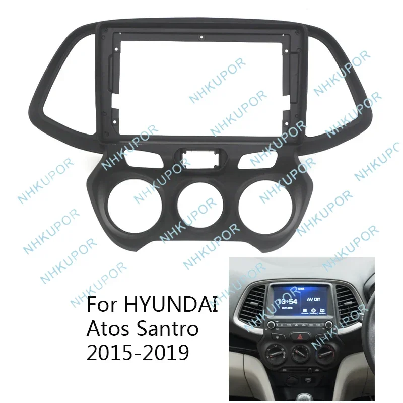 Car Radio Frame Kit For HYUNDAI Atos Santro 2015-2019 Auto Stereo Head Unit Dash Panel Fascia Mount Bezel