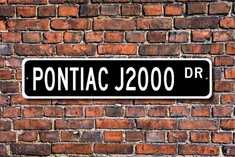 J2000, Pontiac J2000 sign, Pontiac J2000 gift, vintage car, Pontiac owner, car collector, Custom Street Sign, Quality Metal Sign