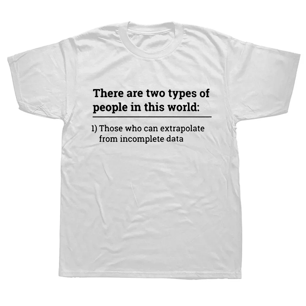 T Shirt Data Science Statistics Tees  Two Types of People Can Extrapolate Incomplete Data Tshirt  oversized t shirt