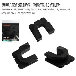 For GPD125-A N-MAX 125 N-MAX 150 NMAX 155 OCITO 125 MBK OCITO 125 3pcs Pulley Slide Piece U Clip