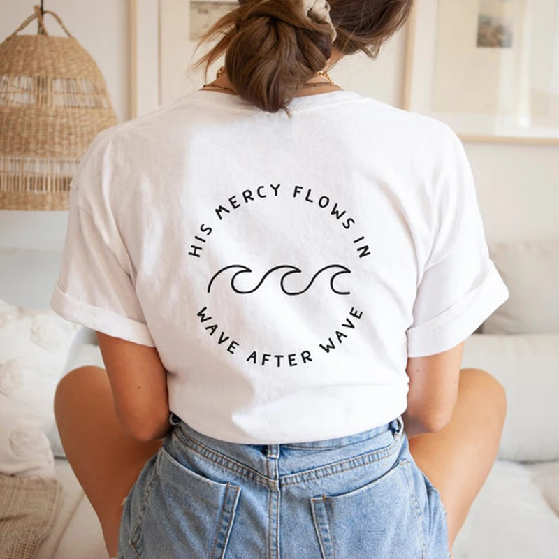 His Mercy Flows In Wave After Wave Slogan Tee Christianity Top Summer Womens Cotton T-shirt Custom Tees