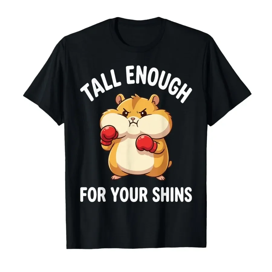 

Hamster Boxing Tall Enough for Your Shins Funny Sarcastic T-shirt For Men Women 100% Cotton T Shirts Short Sleeve Tops 0410-3