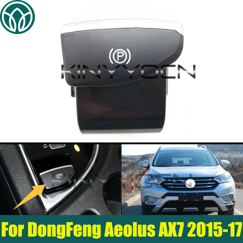 Car Handbrake Electronic Parking Brake Control Switch Replacement For DongFeng Aeolus AX7 2015 2016 2017