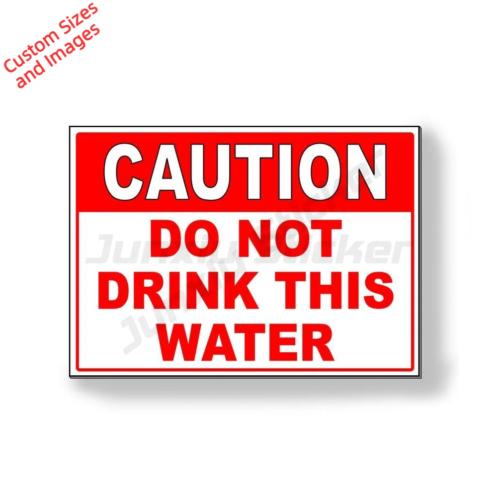 Caution Do Not Drink This Water PVC Sticker For Wall And Door Waterproof UV Resistant For Indoor And Outdoor Use Decal Label