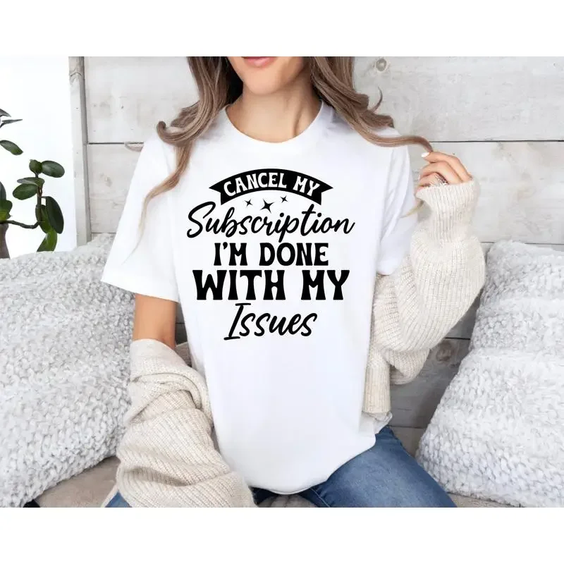 Cancel My Issues Subscription Sassy T Shirt Funny Womens Attitude For Women Sarcasm Sayings Meme