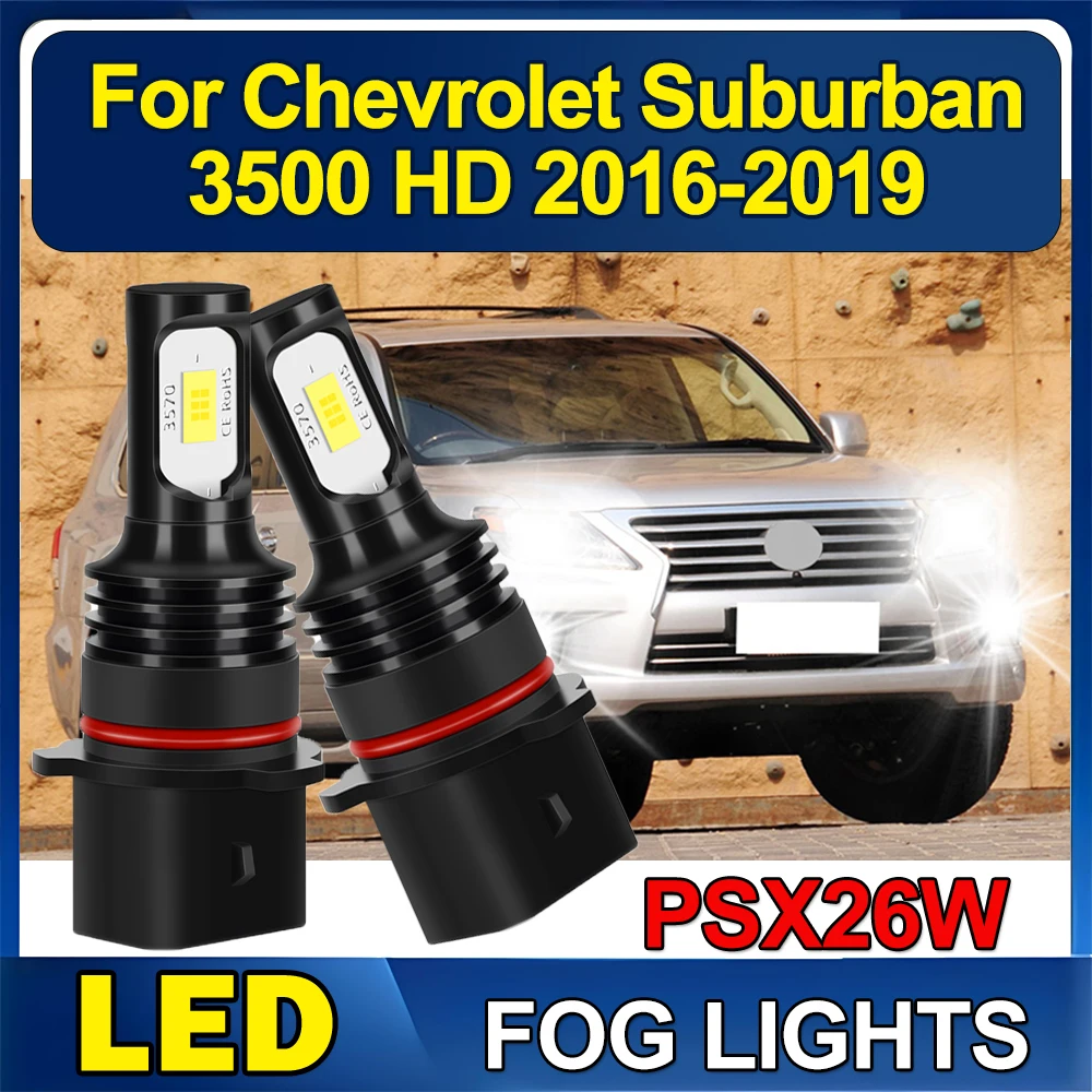 

2x 12278 PSX26W LED Fog Light Bulbs 6000K White For Chevrolet Suburban 3500 HD 2016-2019 3570 CSP Chips Fog Lamp Built In Drive