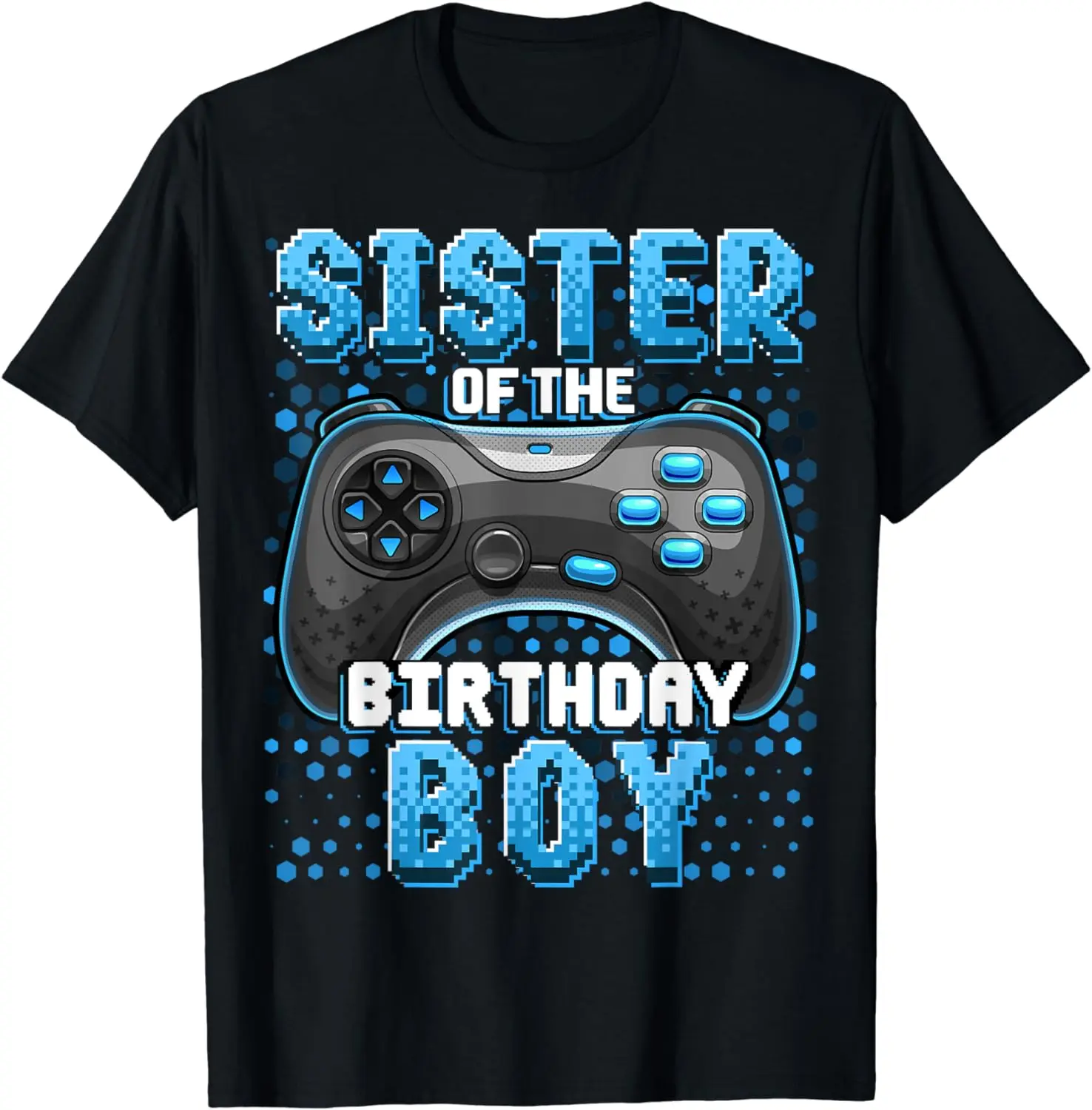 Sister of The Birthday Boy Matching Video Game Birthday T-Shirt Graphic T Shirts Streetwear T Shirt for Men Camiseta Hombre