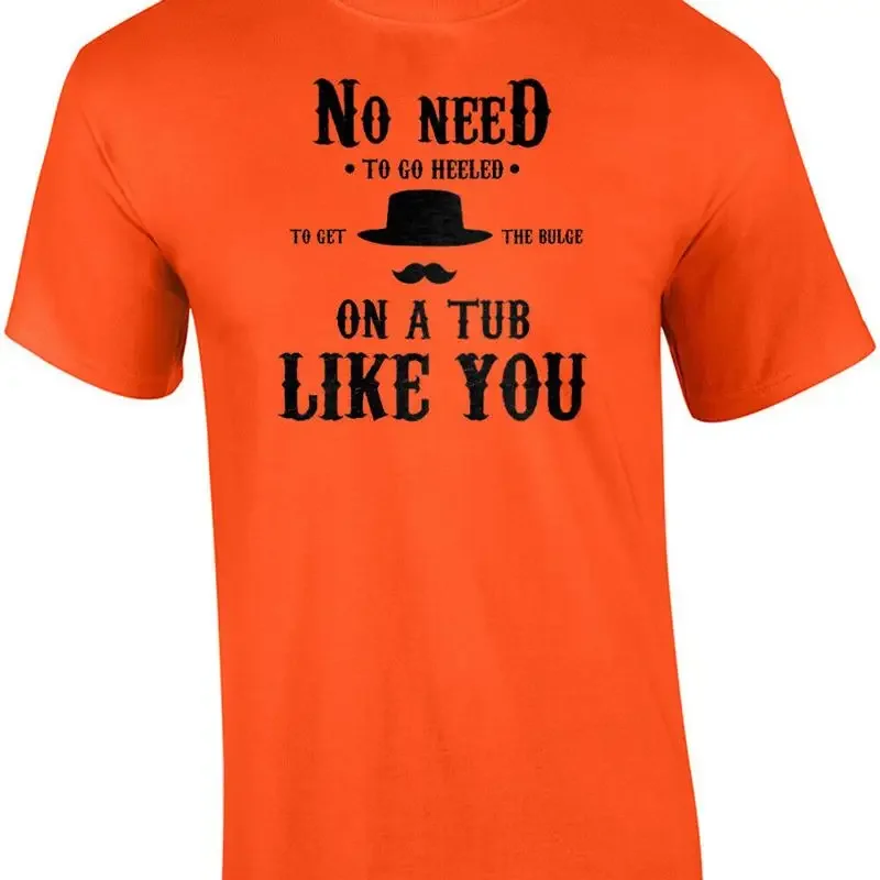 No Need to go heeled to get the bulge on a tub like you - Wyatt Earp - Tombst... T shirt