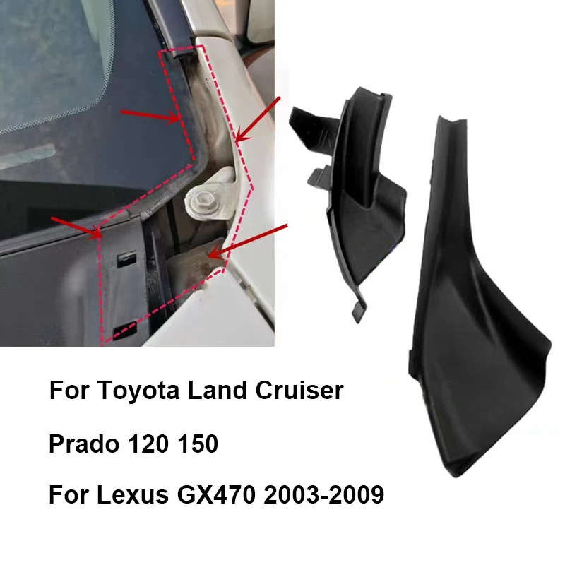 For Toyota Land Cruiser Prado 120 150 For Lexus GX470 2003-2009 Car Front Windshield Wiper Side Cowl Side Windshield Seal Cover