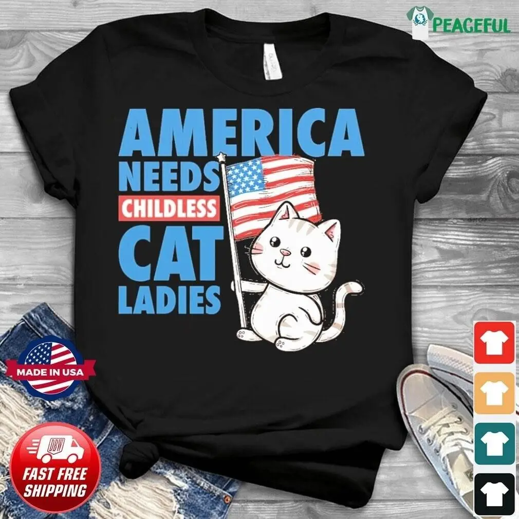 

Kamala America Needs Childless Cat Ladies T-Shirt For Men Women S-5XL