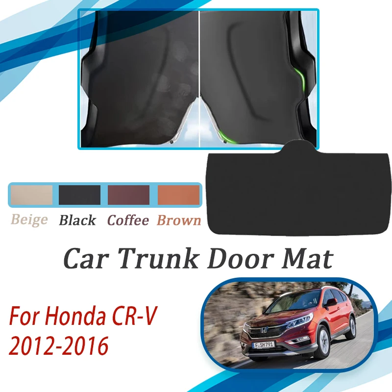 

Car Tailgate Pads For Honda CR-V CRV RM RE MK4 2012 2013 2014 2015 2016 Anti-dirty Rear Trunk Door Mat Auto Interior Acesssories