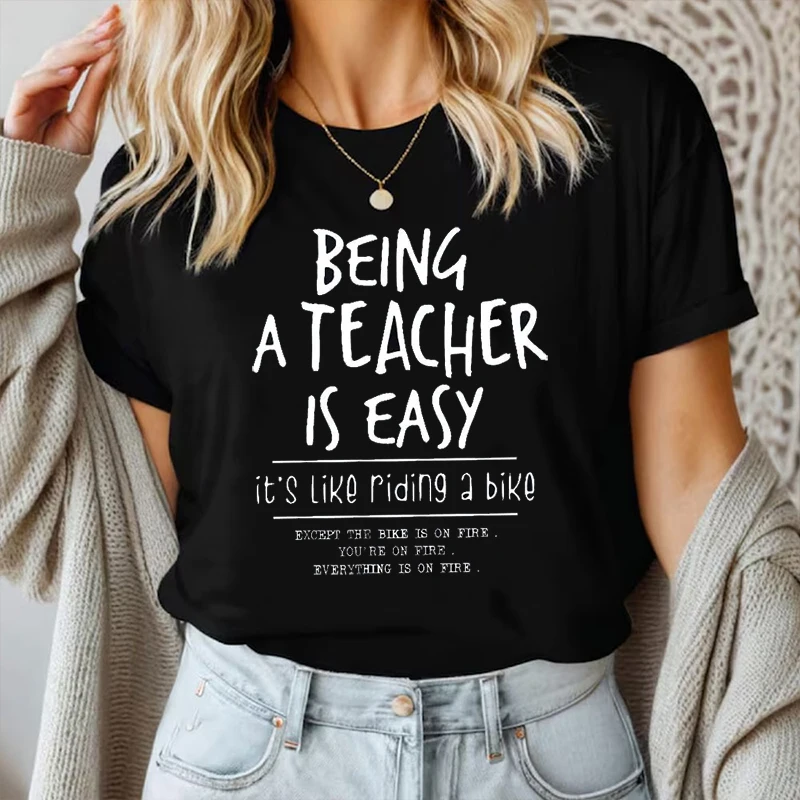Being A Teacher Is Easy Shirts Back To School Like Riding A Bike Gifts New Teacher Funny Cotton T-shirt  Comfort Personality