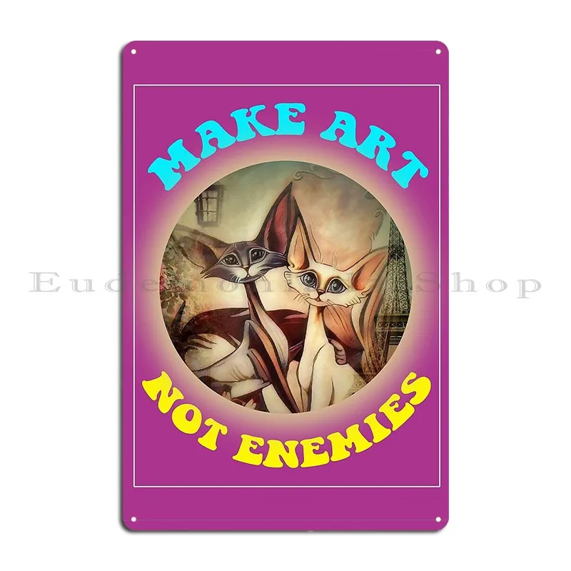 Make Art Not Enemies Cats Metal Sign Pub Retro Personalized Bar Garage Tin Sign Poster