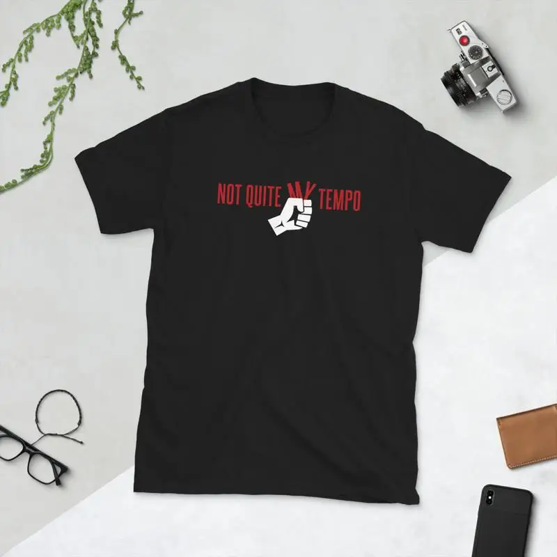 Not quite my tempo fist whiplash drummer drum Short-Sleeve Unisex T-Shirt