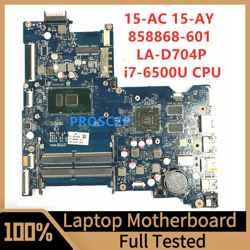 

858868-601 858868-501 858868-001 Mainboard For HP 15-AC 15-AY Laptop Motherboard BDL50 LA-D704P W/SR2EZ I7-6500U CPU 100% Tested