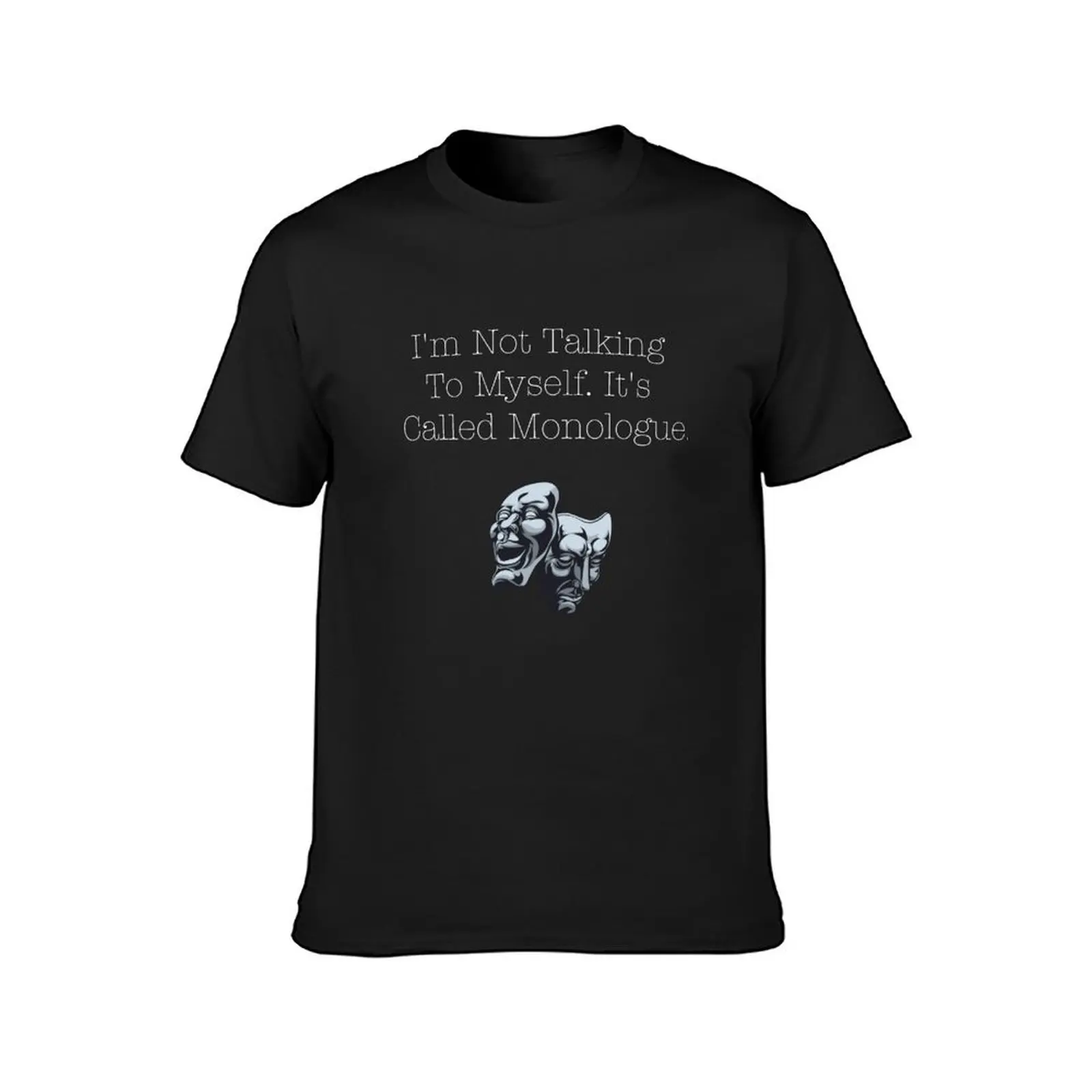 I'm Not Talking To Myself It's Called Monologue T-Shirt tees summer top aesthetic clothes mens clothes