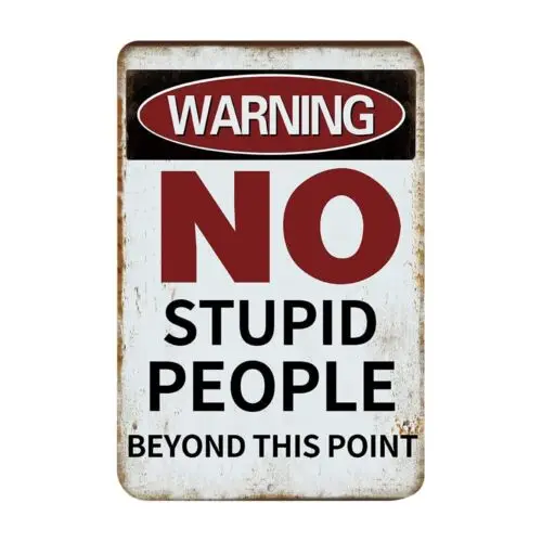 Warning No Stupid People Beyond This Point Rustic Metal Tin Sign Wall Decor 8x12